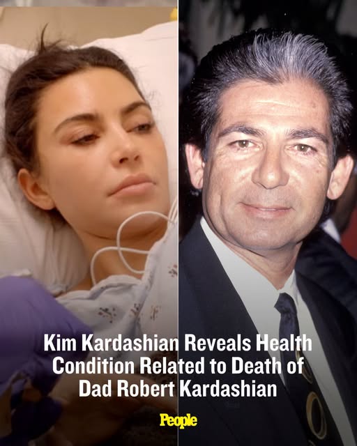 Kim Kardashian Reveals Health Condition Related to Death of Dad Robert Kardashian